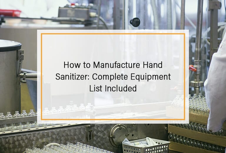 How to Manufacture Hand Sanitizer