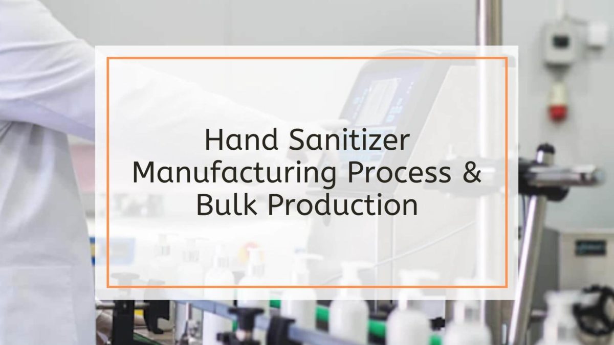 Hand Sanitizer Manufacturing Process & Bulk Production