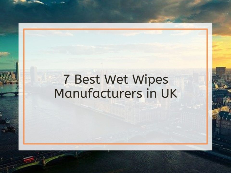 7 Best Wet Wipes Manufacturers in UK