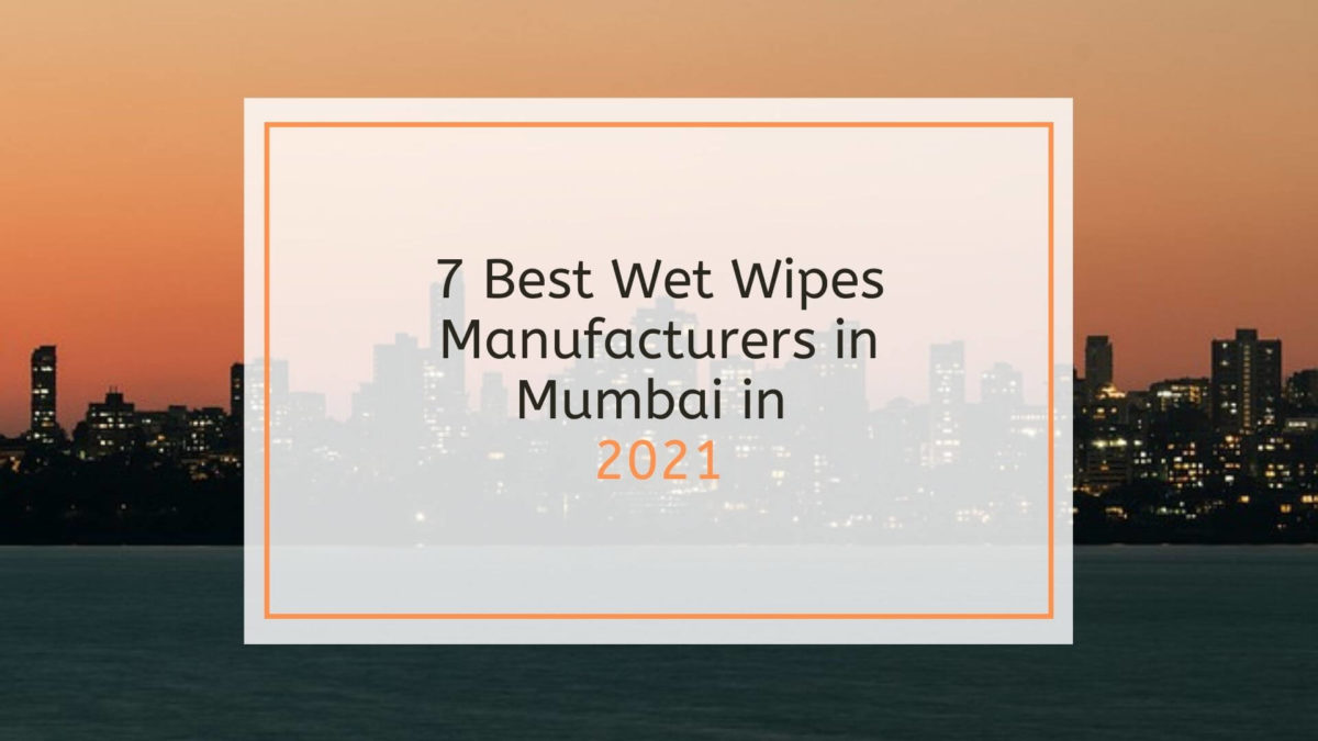 becleanse 7 Best Wet Wipes Manufacturer in Mumbai in 2021