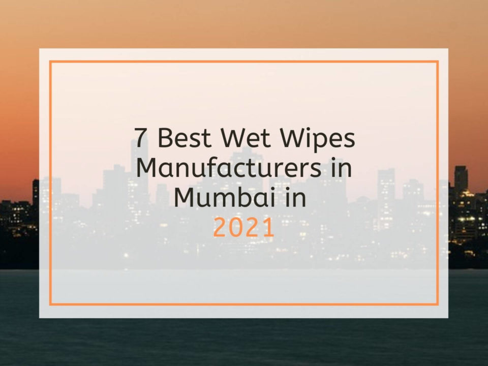 becleanse 7 Best Wet Wipes Manufacturer in Mumbai in 2021
